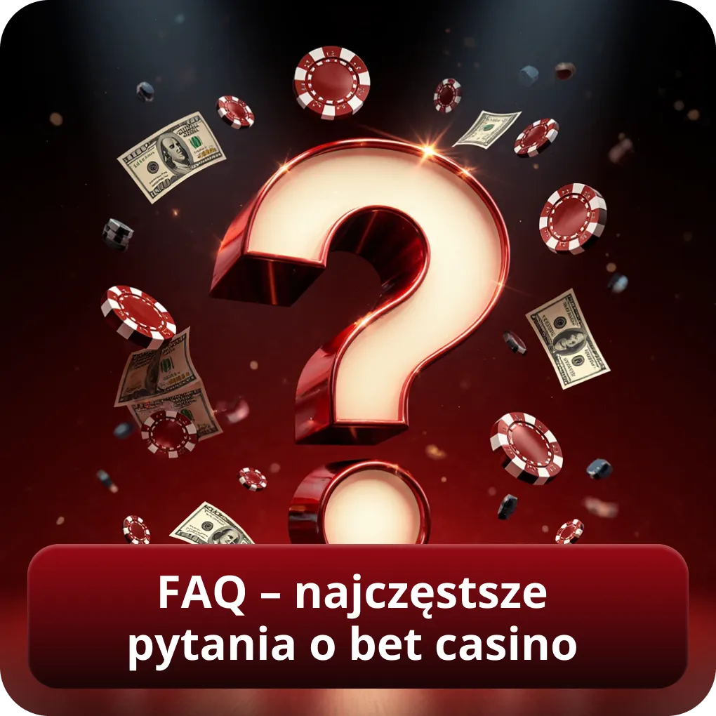 FAQ – najczęstsze pytania o bet casino online