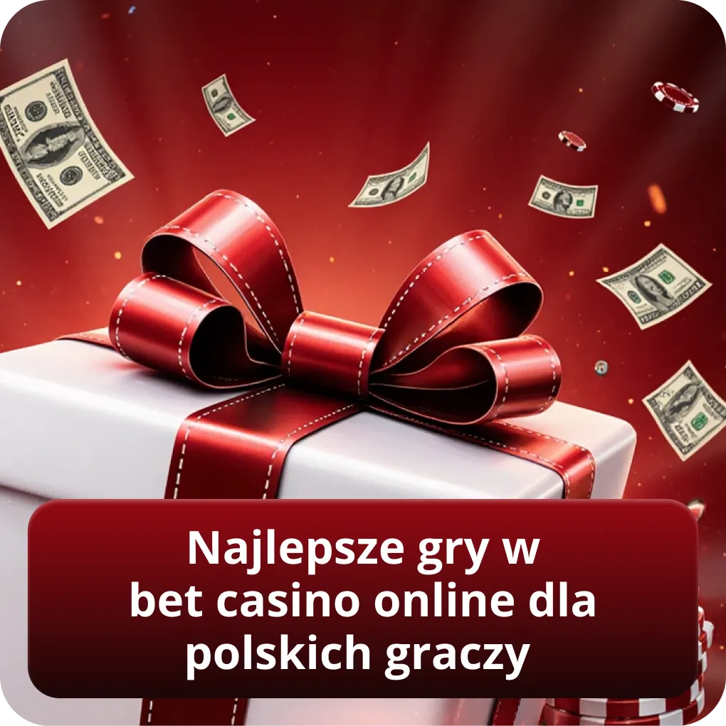 Najlepsze gry kasynowe w bet casino online dla polskich graczy